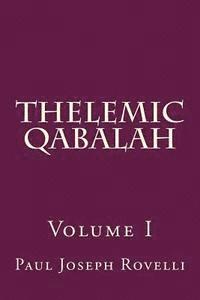 Thelemic Qabalah: Volume I