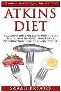 Sarah Brooks - Atkins Diet: Ultimate Atkins Diet Quick Start Tool Kit! - A Complete Low Carb Recipe Book To Lose Weight And Feel Great With Proven, Häftad. Tillgänglighet: Lägg i varukorg