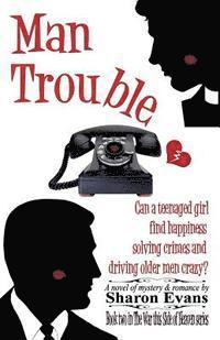 Sharon Evans - Man Trouble: Book Two in The War This Side of Heaven, Häftad