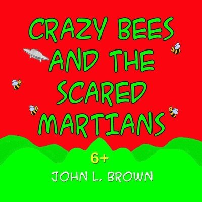 John L. Brown - Crazy Bees And The Scared Martians, Häftad. Tillgänglighet: Lägg i varukorg