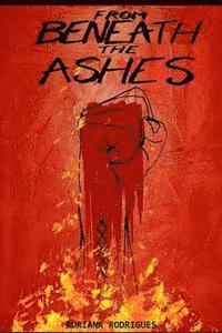 Adriana Rodrigues - From Beneath the Ashes, Häftad. Tillgänglighet: Lägg i varukorg