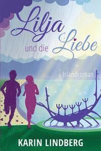 Karin Lindberg - Lilja und die Liebe, Häftad. Tillgänglighet: Lägg i varukorg