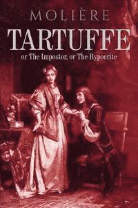 Jean-Baptiste Moliere - Tartuffe: or The Impostor, or The Hypocrite, Häftad. Tillgänglighet: Lägg i varukorg