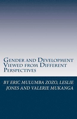Leslie Jones, Valerie Mukanga - Gender and Development Viewed from Different Perspectives, Häftad
