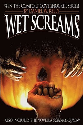 Daniel W Kelly - Wet Screams, Häftad