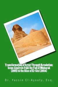 Yassin El-Ayouty - Transformation of Egypt Through Revolution: Issue Analysis from the Fall of Mubarak (2011) to the Rise of El-Sisi (2014), Häftad