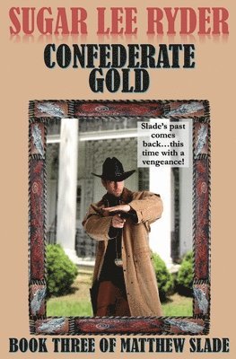 Sugar Lee Ryder - Confederate Gold - Book Three of Matthew Slade, Häftad. Tillgänglighet: Lägg i varukorg