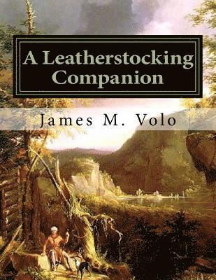 A Leatherstocking Companion, Novels and Narratives as History