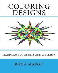Ruth Mason - Coloring Designs: Mandalas for Adults and Children, Häftad