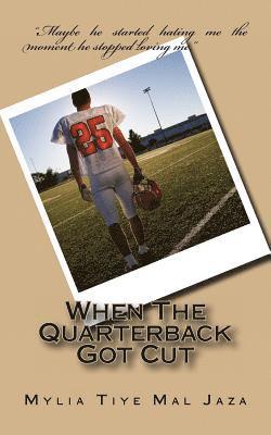 Mylia Tiye Mal Jaza - When The Quarterback Got Cut, Häftad. Tillgänglighet: Lägg i varukorg
