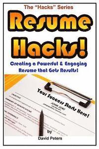 David Peters - Resume Hacks!: Creating a Powerful & Engaging Resume that Gets Results!, Häftad. Tillgänglighet: Lägg i varukorg