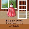 Super Fowl: Barnyard Hero