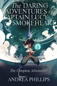 Daring Adventures of Captain Lucy Smokeheart