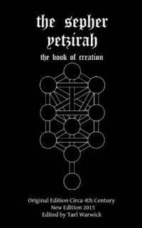 Unknown Author, Tarl Warwick - The Sepher Yetzirah: The Book of Creation, Häftad