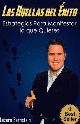 Lazaro Bernstein - Las Huellas del Éxito: Estrategias para manifestar lo que quieres, Häftad