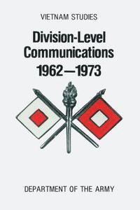 Charles R. Myer - Division-Level Communications, 1962-1973, Häftad. Tillgänglighet: Lägg i varukorg