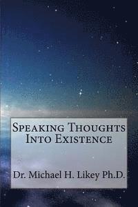 Speaking Thoughts Into Existence