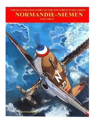 Manuel Perales - The Story of Normandie-Niemen Book 2: The illustrated story of WW2 French Fighter Squadron in Russia, Häftad. Tillgänglighet: Lägg i varukorg