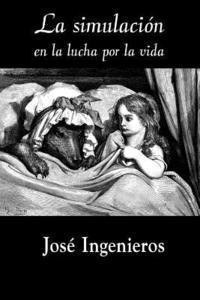 Jose Ingenieros - La simulación en la lucha por la vida, Häftad. Tillgänglighet: Lägg i varukorg
