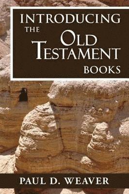 Paul D Weaver - Introducing the Old Testament Books, Häftad. Tillgänglighet: Lägg i varukorg