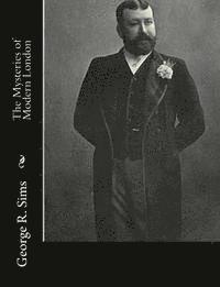 George R. Sims - The Mysteries of Modern London, Häftad