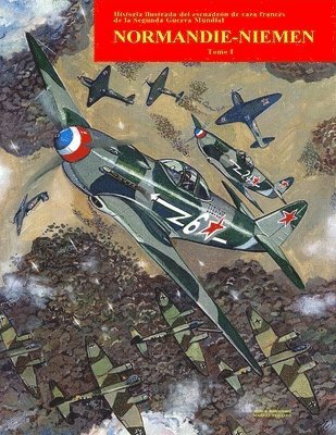 Manuel Perales - Normandie-Niemen Volumen I: Historia ilustrada del famoso escuadrón de caza francés en Rusia durante la Segunda Guerra Mundial, Häftad. Tillgänglighet: Lägg i varukorg