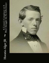 Jr. Alger, Horatio - A Cousin's Conspiracy or A Boy's Struggle for An Inheritance, Häftad. Tillgänglighet: Lägg i varukorg