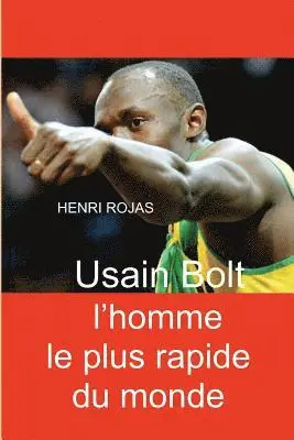 Henri Rojas - Usain Bolt l'homme le plus rapide du monde, Häftad. Tillgänglighet: Lägg i varukorg