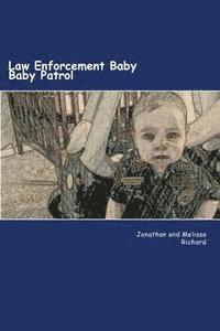 Melissa M. Richard, Jonathan P. Richard - Law Enforcement Baby: Baby Patrol, Häftad. Tillgänglighet: Lägg i varukorg