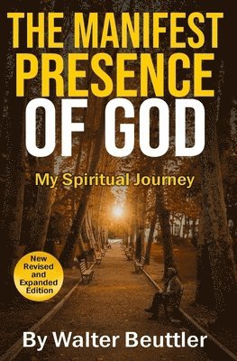 Walter Beuttler - Manifest Presence of God, Häftad