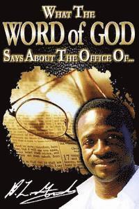 What the Word of God Says About the Office of...