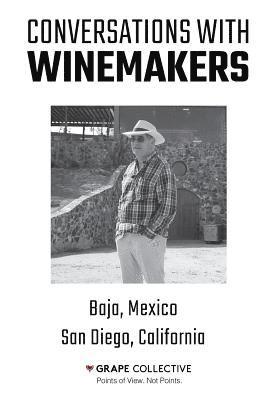 Christopher Barnes - Conversations With Winemakers: Baja, Mexico and San Diego, California, Häftad