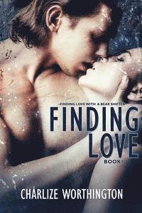 Charlize Worthington - Finding Love Book 1: A Bear Shifter Romance, Häftad