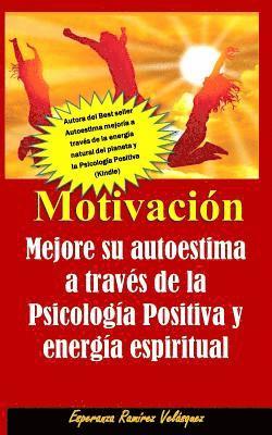 Esperanza Ramírez Velásquez - Motivación: Autoestima mejoría de su autoestima a través de la Psicología Positiva y energía espiritual. Nueva Edición, Häftad. Tillgänglighet: Lägg i varukorg