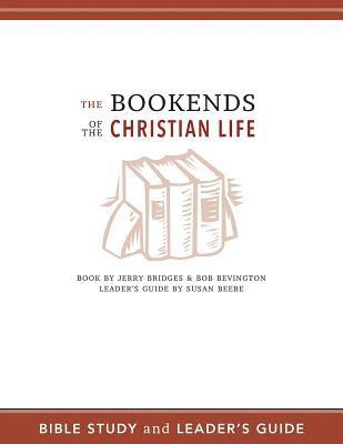 Bob Bevington, Anna Lile - The Bookends of the Christian Life Bible Study and Leader's Guide, Häftad. Tillgänglighet: Lägg i varukorg
