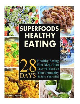 Jessica Perkins - Superfoods Healthy Eating Recipes: 28 Days Healthy Eating Diet Meal Plan That will Boost Up Your Immunity & Save Your Life!, Häftad. Tillgänglighet: Lägg i varukorg