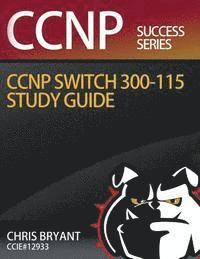 Chris Bryant - Chris Bryant's CCNP SWITCH 300-115 Study Guide, Häftad. Tillgänglighet: Lägg i varukorg