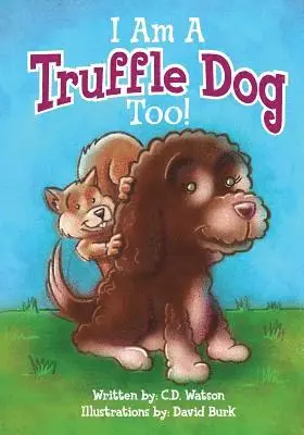 C. D. Watson - I Am A Truffle Dog Too, Häftad. Tillgänglighet: Lägg i varukorg