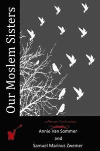 Annie Van Sommer - Our Moslem Sisters, Häftad. Tillgänglighet: Lägg i varukorg