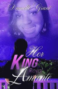 Danielle Grant - Her King: Royal Amante, Häftad
