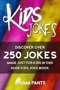 Kids Jokes: Discover Over 250 Jokes, Made Just for Kids in this Huge Kids Joke Book