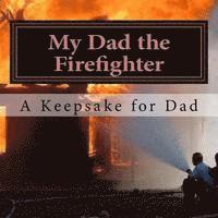 Jamie Allen - My Dad the Firefighter: (A keepsake for Dad), Häftad. Tillgänglighet: Lägg i varukorg