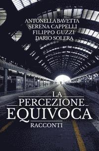 Antonella Bavetta, Serena Cappelli, Filippo Guzzi - percezione equivoca, Häftad. Tillgänglighet: Lägg i varukorg