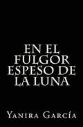 En el fulgor espeso de la luna