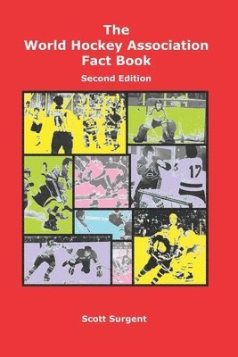 Scott Surgent - World Hockey Association Fact Book, Second Edition, Häftad. Tillgänglighet: Lägg i varukorg