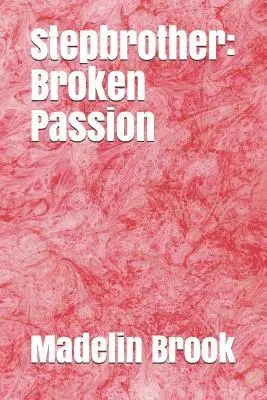 Madelin Brook - Stepbrother: Broken Passion, Häftad. Tillgänglighet: Lägg i varukorg