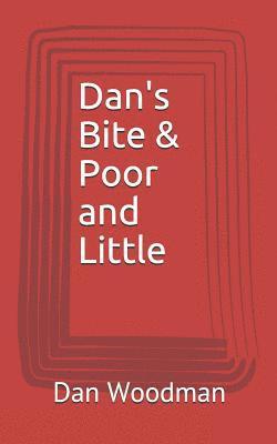 Dan Woodman - Dan's Bite & Poor and Little, Häftad