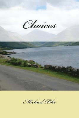 Michael Pike - Choices: Reflections on Life and Living, Häftad