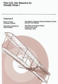 Maurer Maurer - The U.S. Air Service in World War I: Volume II - Early Concepts of Military Aviation, Häftad