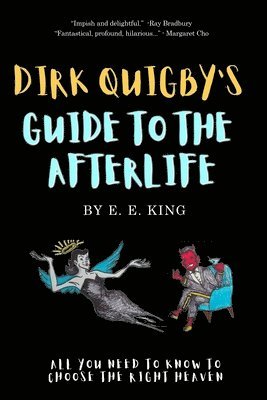 E E King - Dirk Quigby's Guide to the Afterlife, Häftad